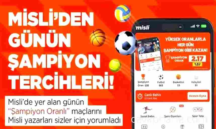 Misli'den Günün Şampiyon Oranları: Süper Lig'de Gol Düellosu ve Nottingham'dan Galibiyet Beklentisi