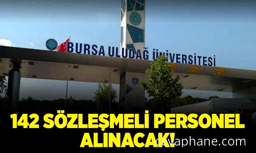 Uludağ Üniversitesi'nden 142 Sözleşmeli Personel Alımı: Başvurular Başlıyor!