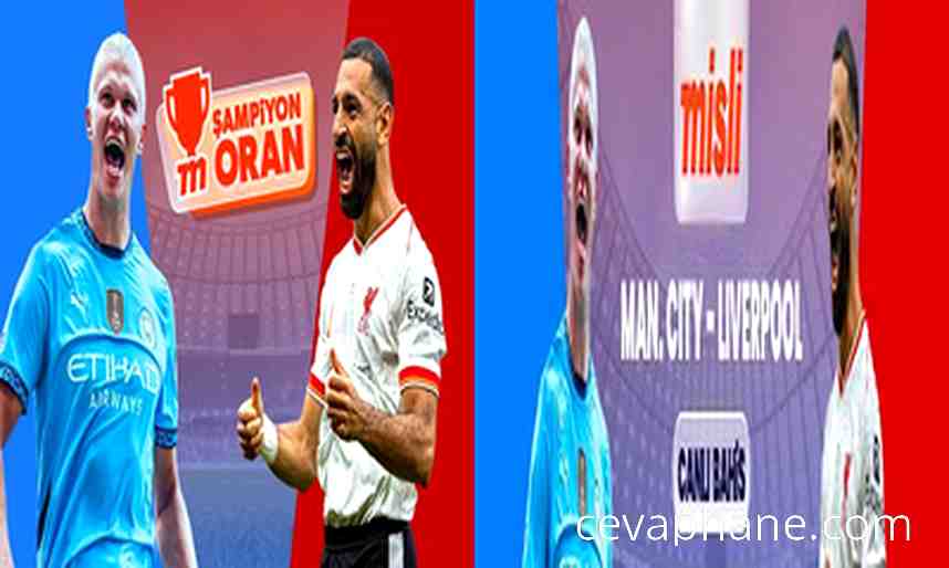 Manchester City - Liverpool Maçı Şampiyon Oranlarla Misli'de!